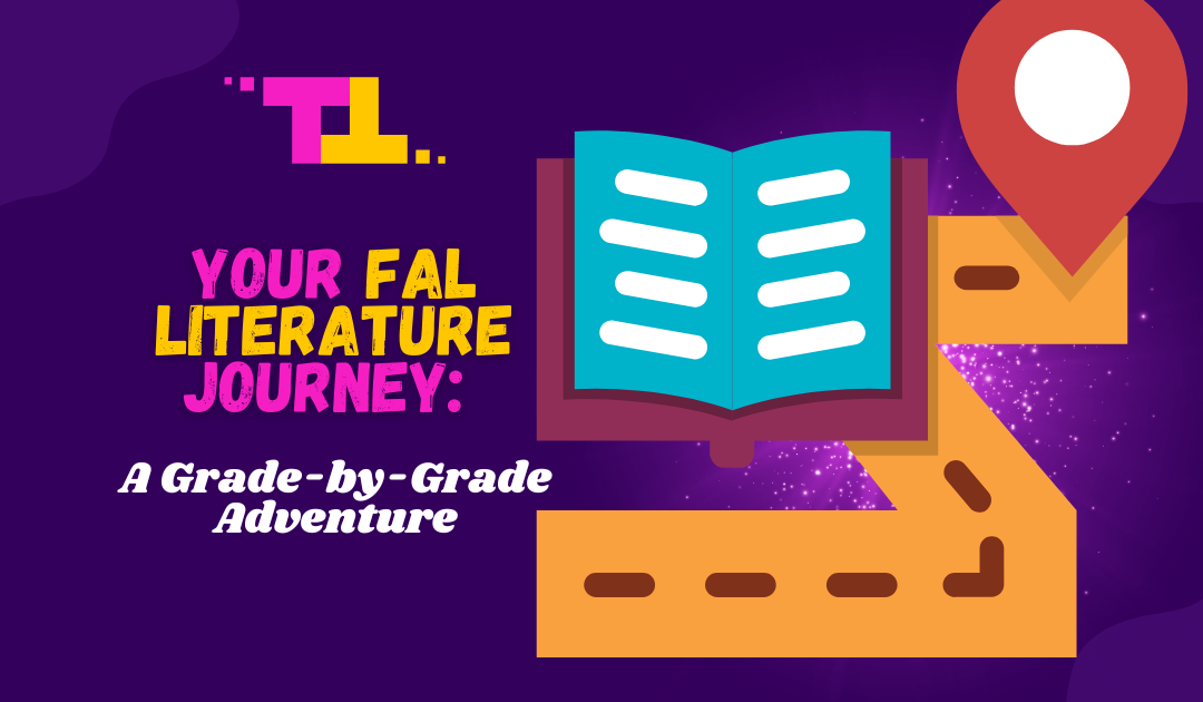 Your FAL Literature Journey: A Grade-by-Grade Adventure